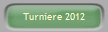 Turniere 2012
